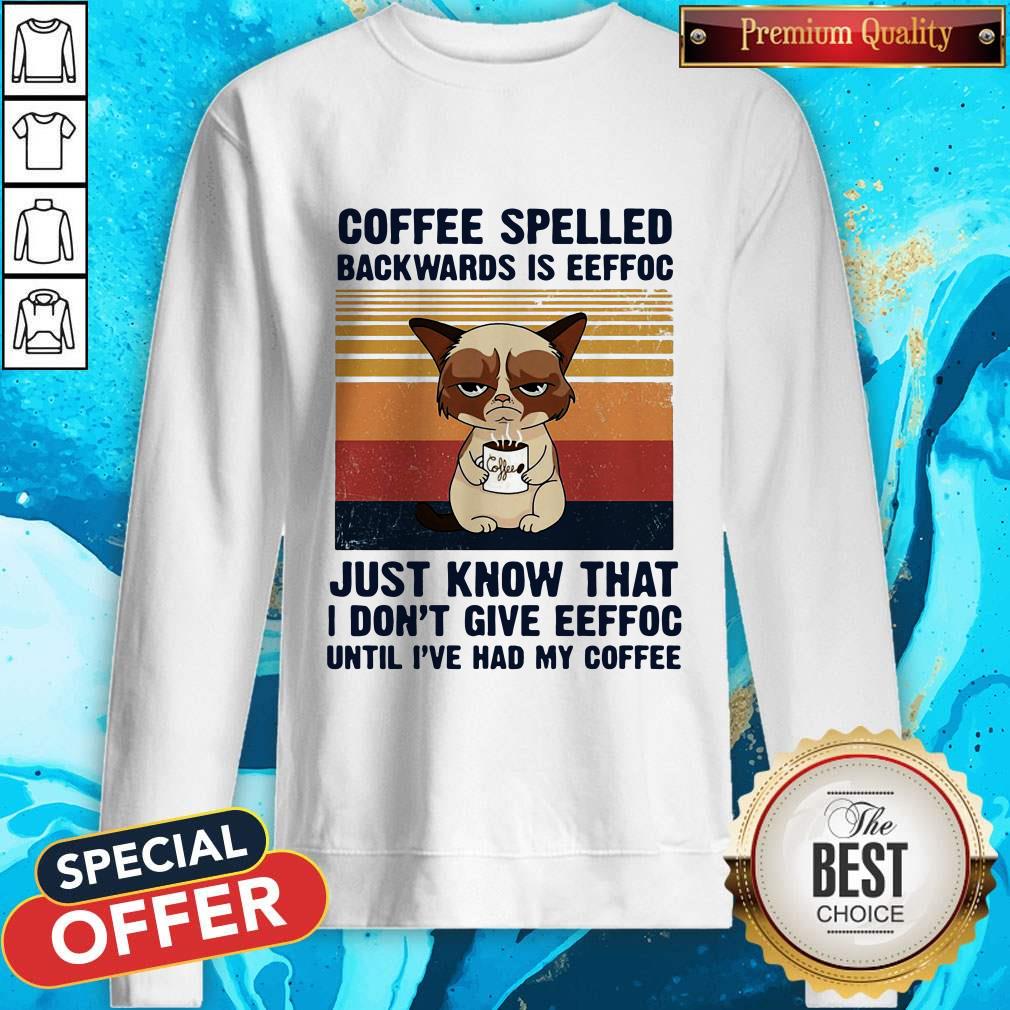 Cat Coffee Spelled Backwards Is Eeffoc Just Know That I Don’t Give Eeffoc Until I’Ve Had My Coffee Vintage Retro Shirt - Image 4