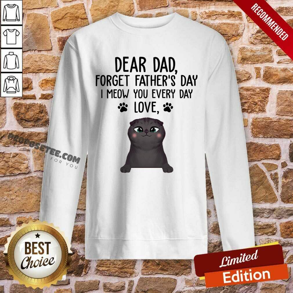 Cat Dear Dad Forget Fathers Day Shirt - Image 5