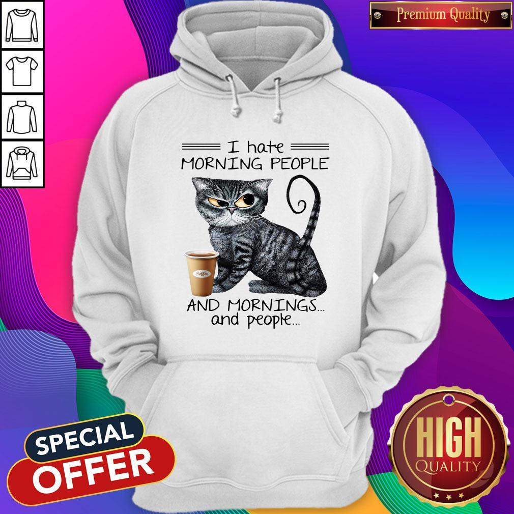 Cat Drink Coffee I Hate Morning People And Mornings And People Shirt - Image 4