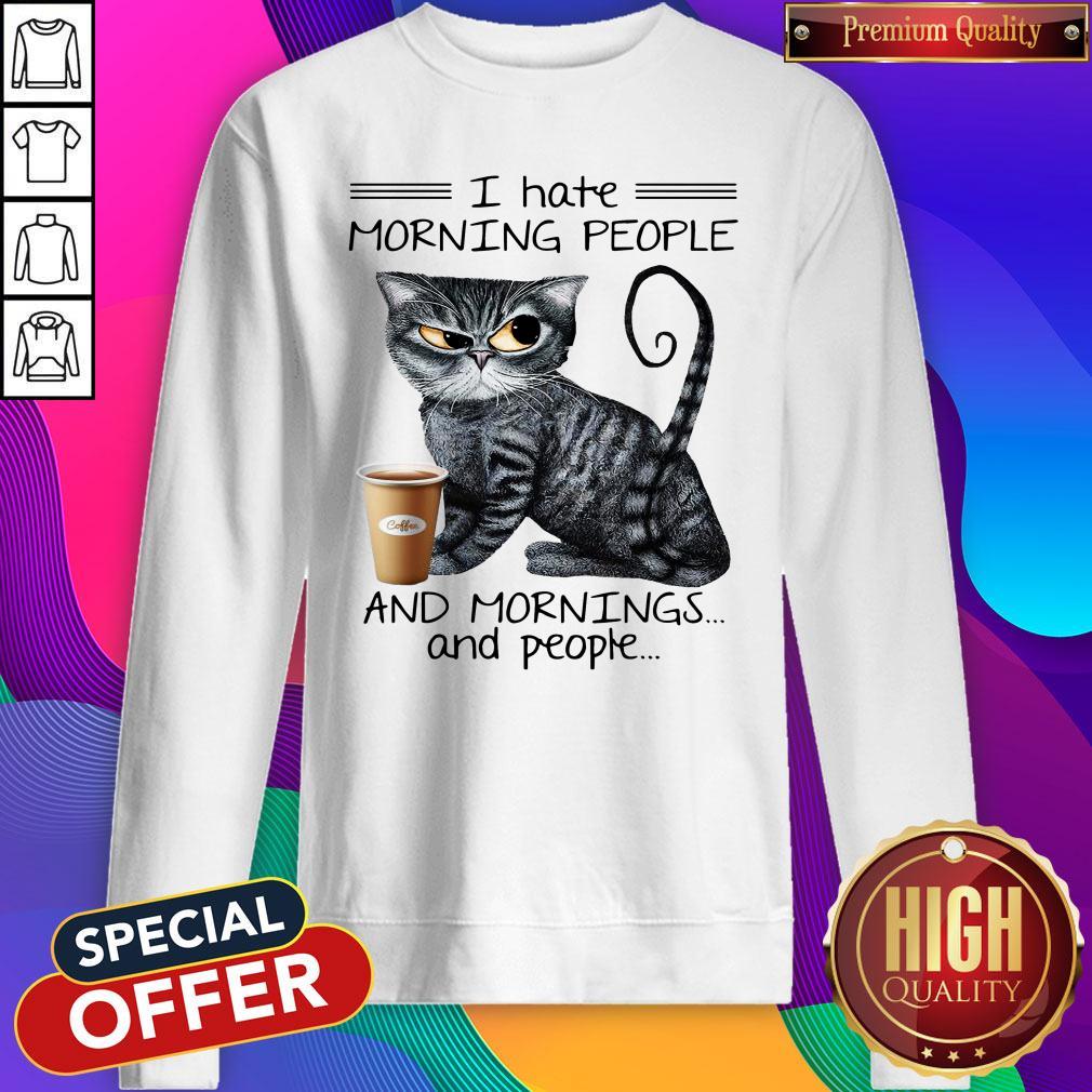 Cat Drink Coffee I Hate Morning People And Mornings And People Shirt - Image 5