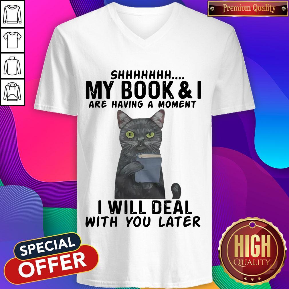 Cat Shhhhh My Book & I Are Having A Moment I Will Deal With You Later Shirt - Image 2
