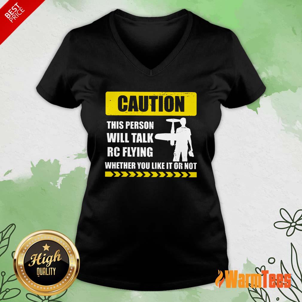 Caution Will Talk RC Flying Whether You Like It Or Not Shirt - Image 5