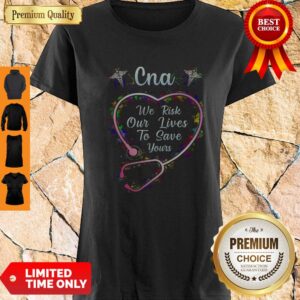 Certified Nursing Assistant We Risk Our Lives To Save Yours Watercolor Shirt