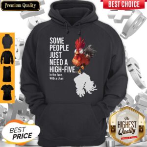 Alternative view of Chicken Rooster Some People Just Need A High Five In The Face With A Chair Shirt