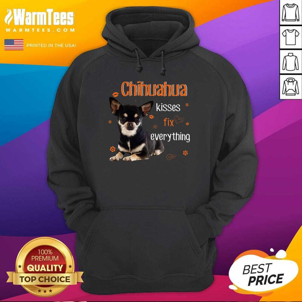 Chihuahua Kisses Fix Everything Shirt - Image 4