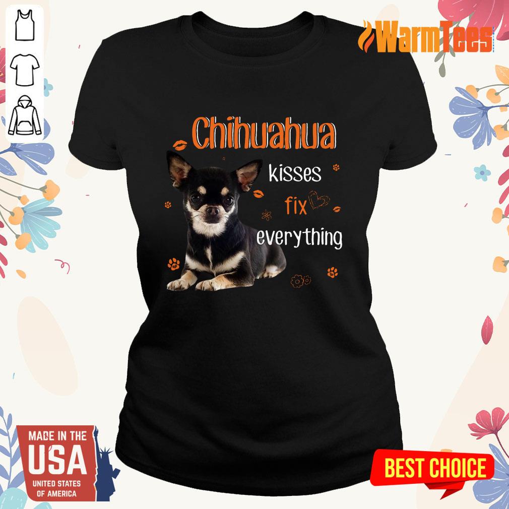Chihuahua Kisses Fix Everything Shirt - Image 3