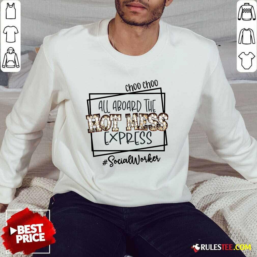 Choo Choo All Aboard The Hot Mess Express Social Worker Shirt - Image 5