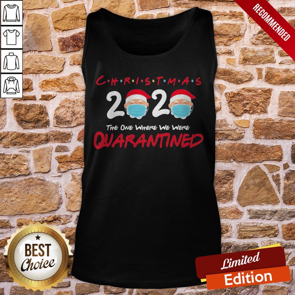Christmas 2020 The One Where We Were Quarantined Christmas Gift Shirt - Image 3