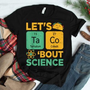 Cinco De Mayo Lets Tacos Bout Science Shirt