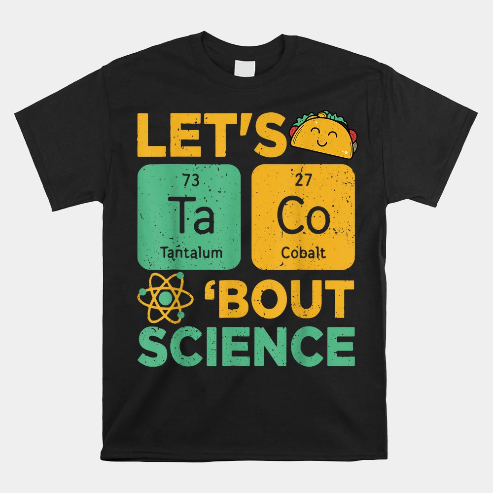 Cinco De Mayo Lets Tacos Bout Science Shirt - Image 5