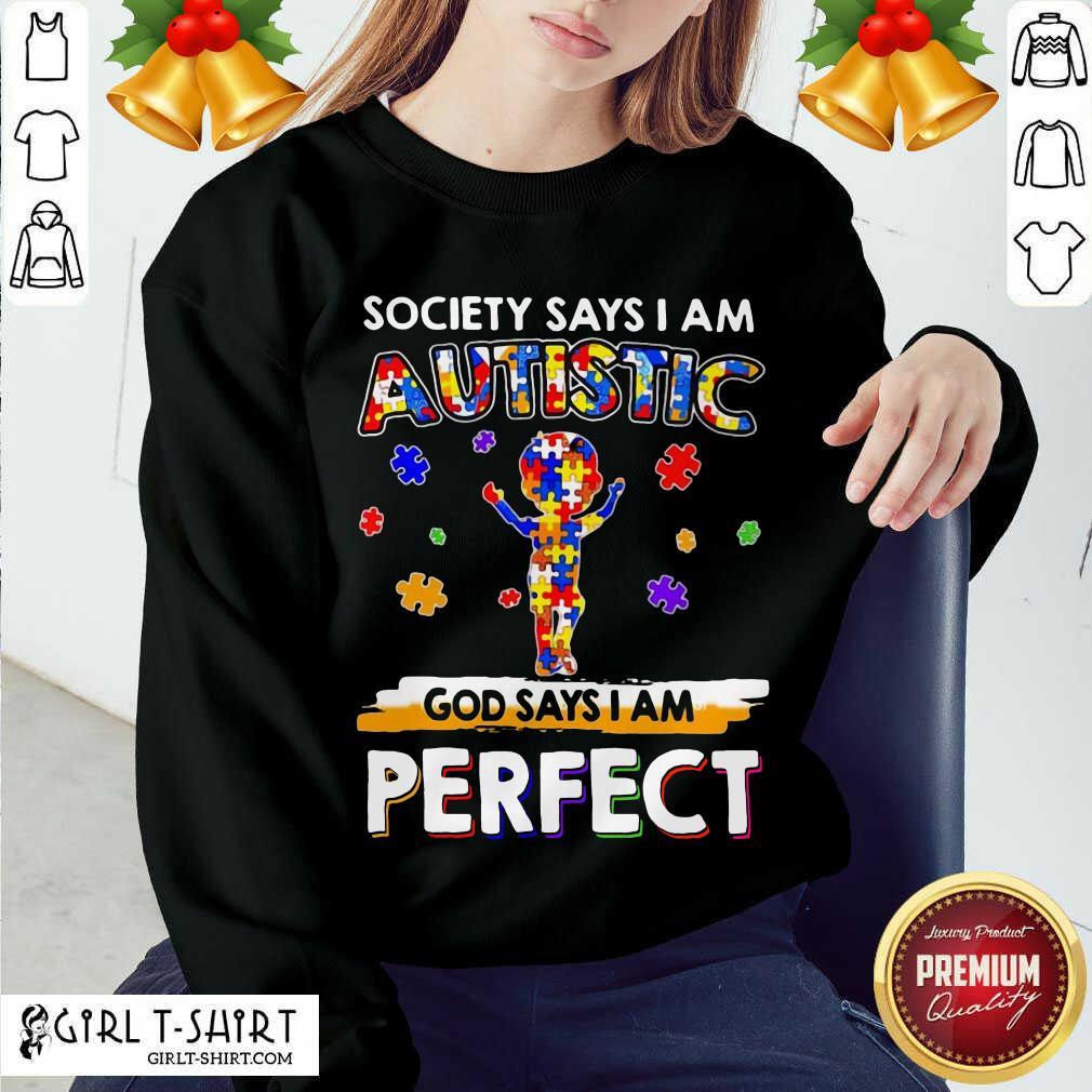 Classic Society Says I Am Autistic God Says I Am Perfect Autism Shirt - Image 4