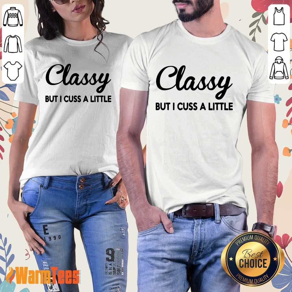 Classy But I Cuss A Little Shirt - Image 3