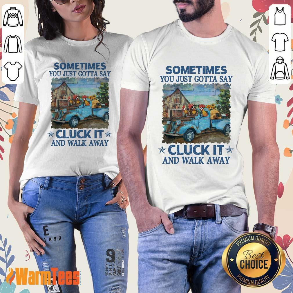 Cluck It And Walk Away Chicken Shirt - Image 3