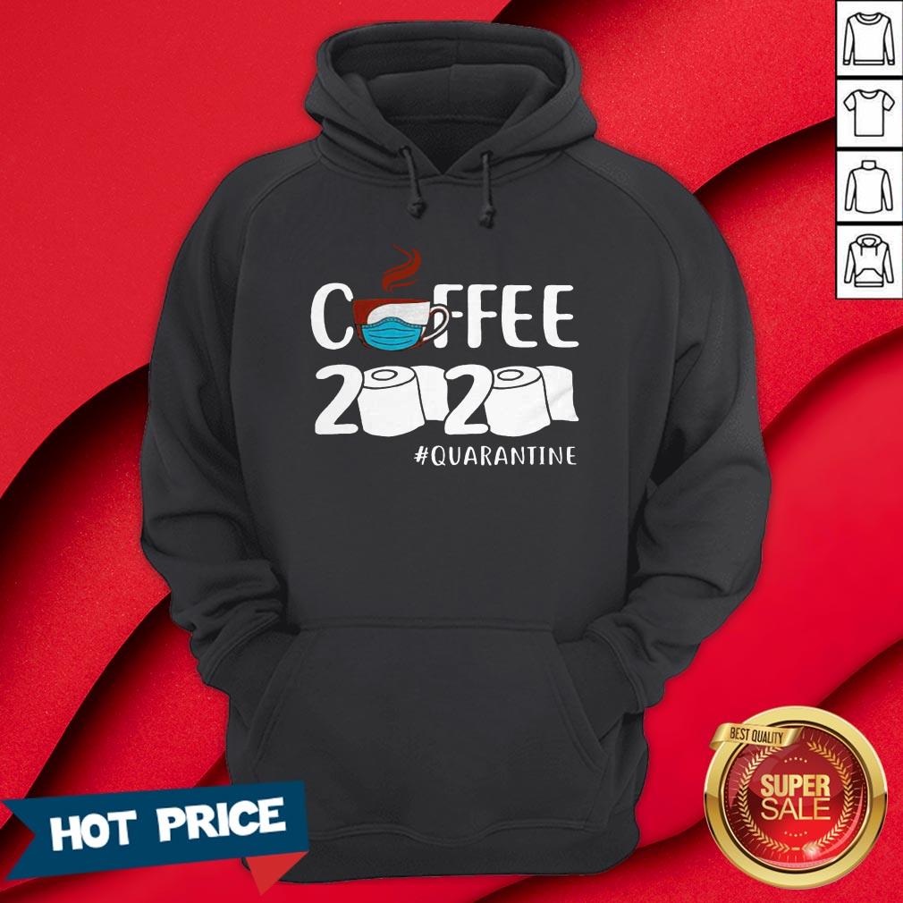 Coffee 2020 Quarantine Coronavirus For T-Shirt - Image 5