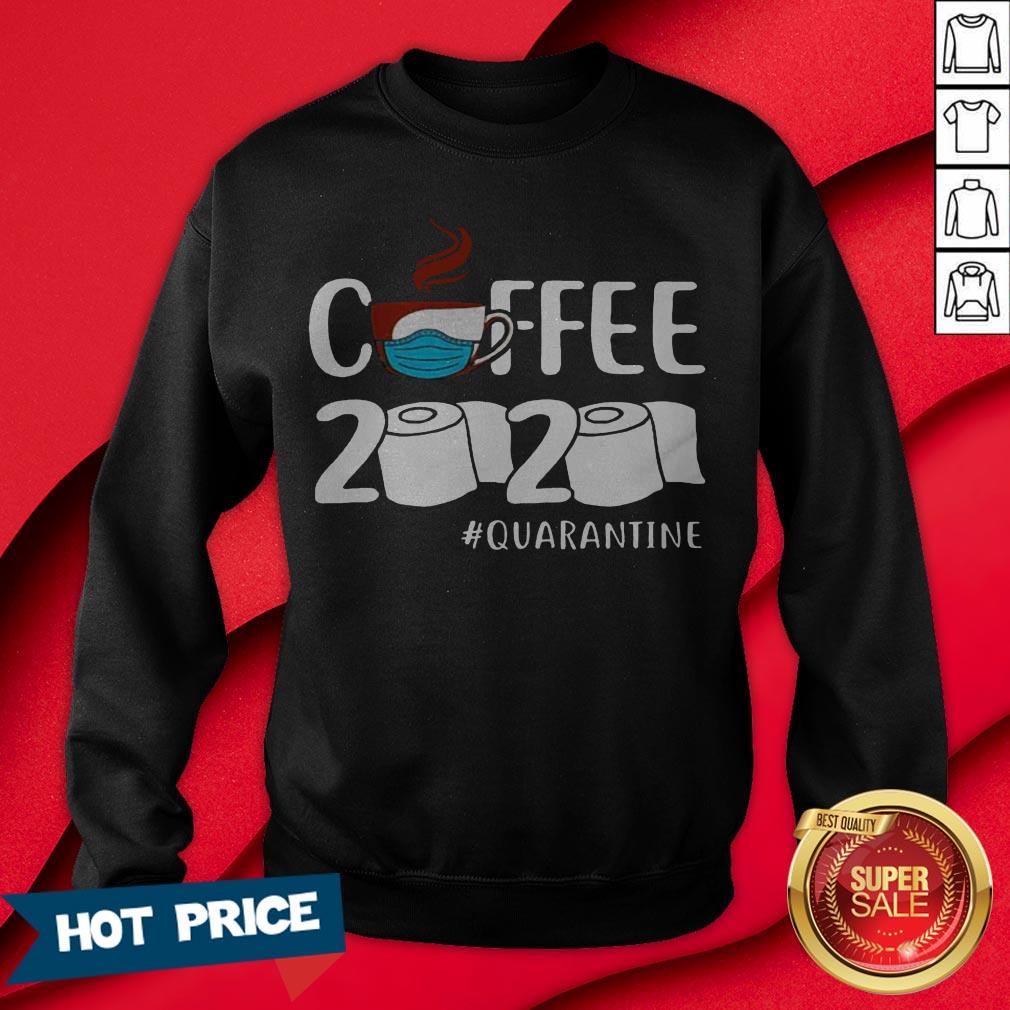 Coffee 2020 Quarantine Coronavirus For T-Shirt - Image 4