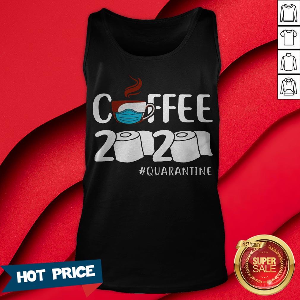 Coffee 2020 Quarantine Coronavirus For T-Shirt - Image 2