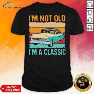 Colorful I’m Not Old I’m A Classic Car Vintage Retro Shirt