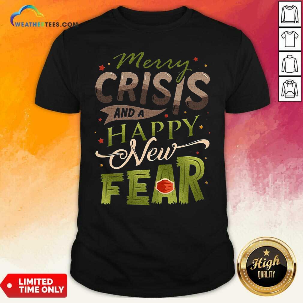 Colorful Merry Crisis And A Happy New Fear Shirt