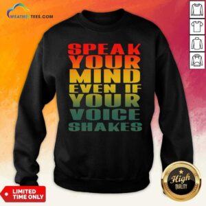 Alternative view of Colorful Speak Your Mind Even If Your Voice Shakes Shirt