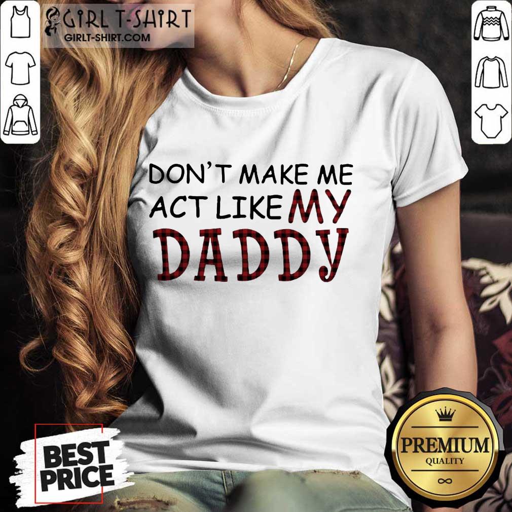 Confident Make Me Like Daddy Shirt - Image 3