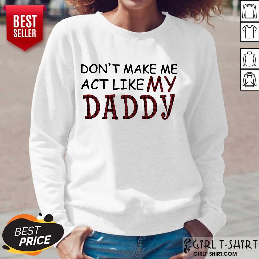 Confident Make Me Like Daddy Shirt - Image 2