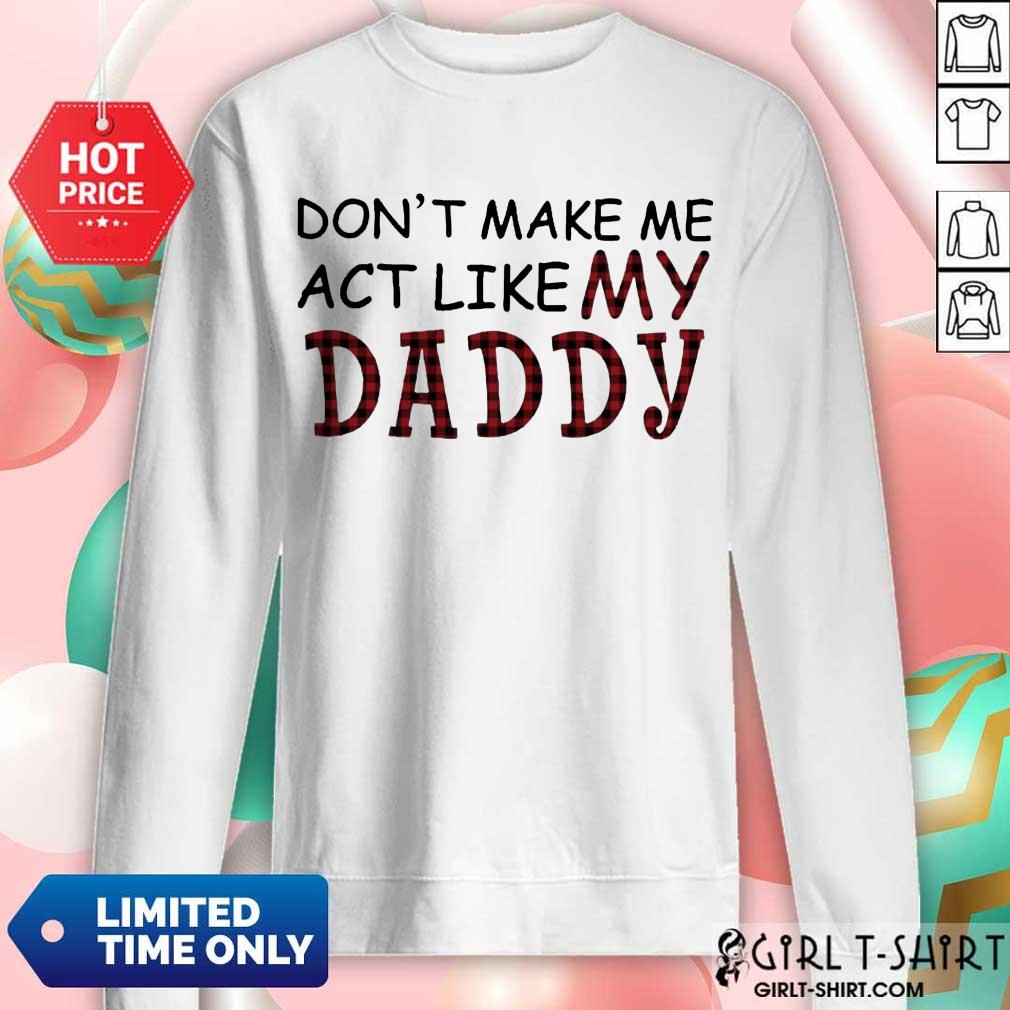 Confident Make Me Like Daddy Shirt - Image 5
