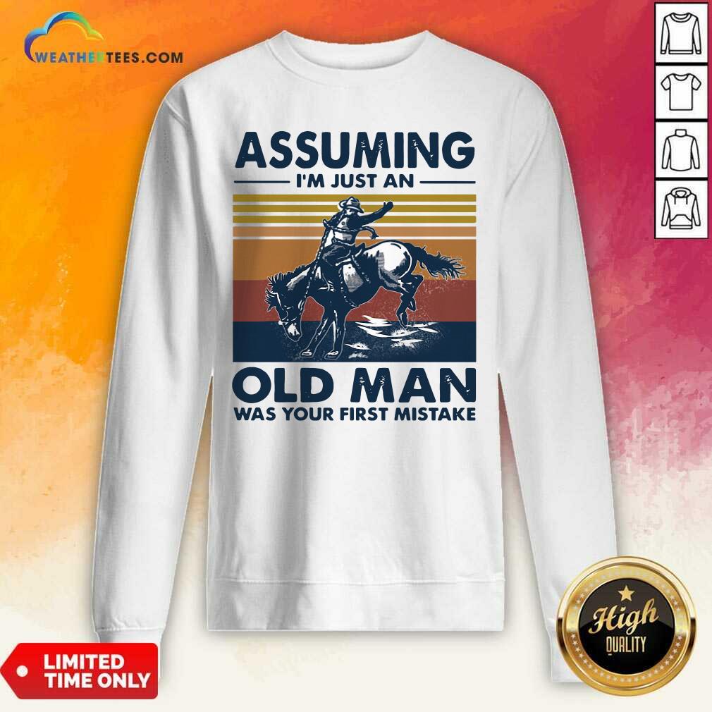 Cool Assuming I’m Just An Old Man Was Your First Mistake Riding Horse Vintage Retro Shirt - Image 2