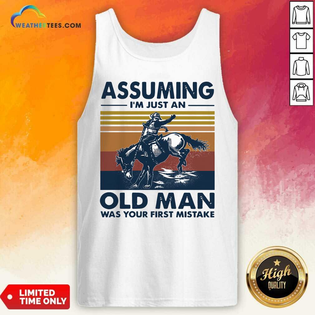 Cool Assuming I’m Just An Old Man Was Your First Mistake Riding Horse Vintage Retro Shirt - Image 3