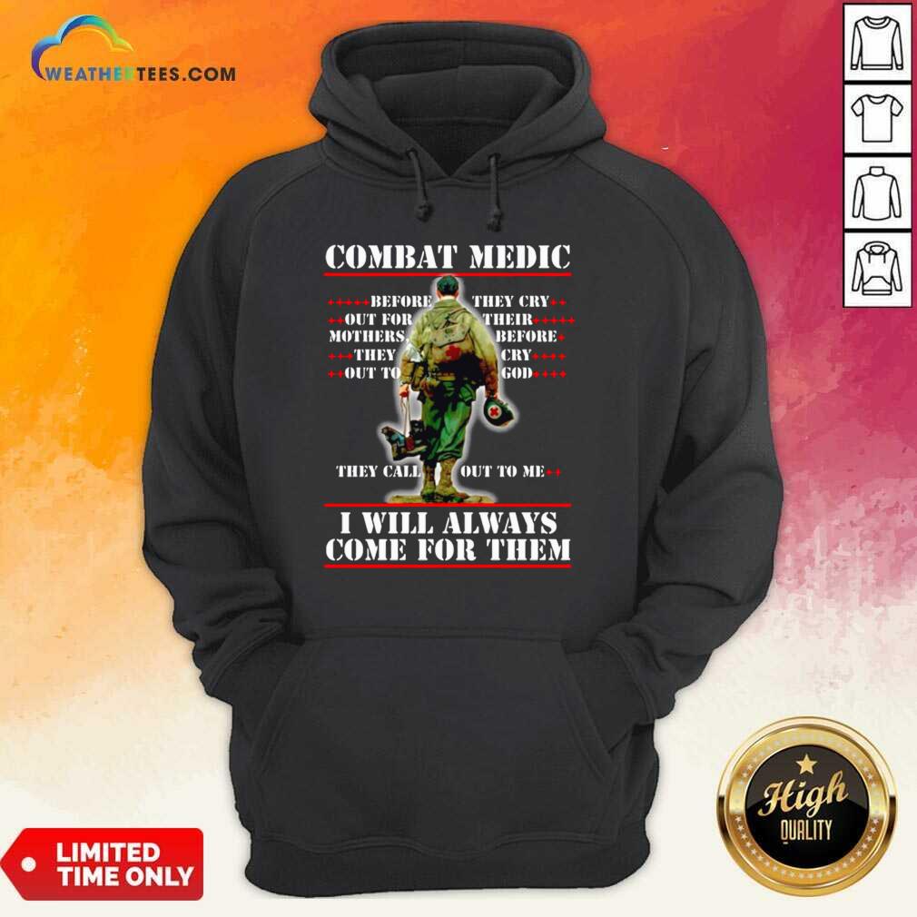 Cool Combat Medic I WIll Always Come For Them Shirt - Image 5