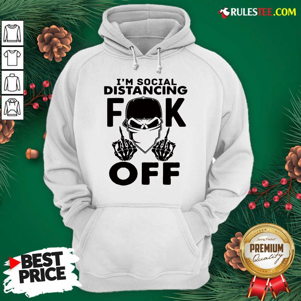 Cool Im Social Distancing Fuck Off Shirt - Image 2