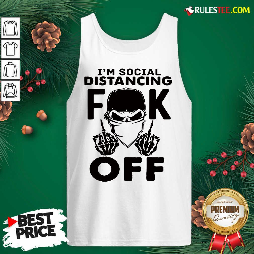 Cool Im Social Distancing Fuck Off Shirt - Image 4