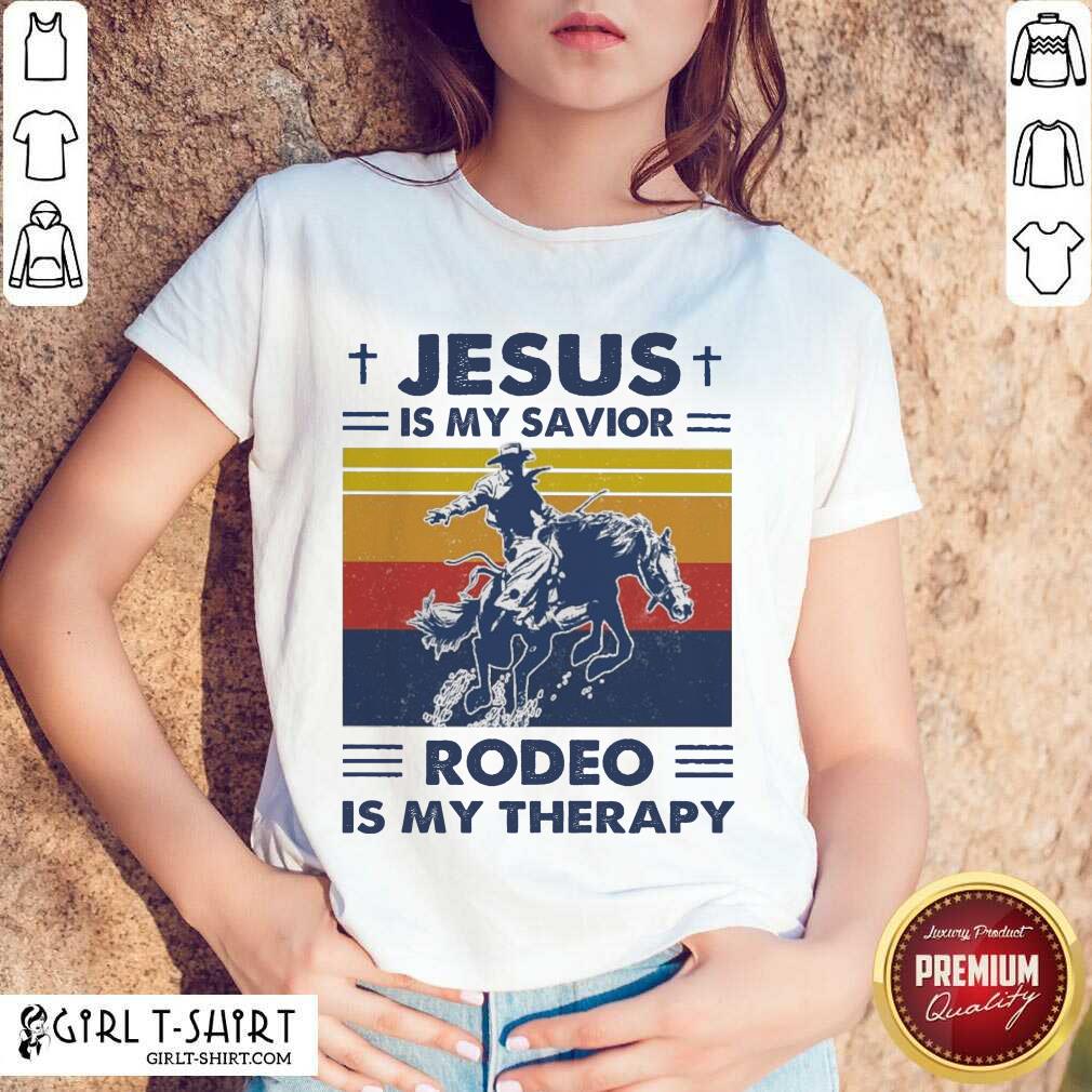 Cool Jesus Is My Savior Rodeo Is My Therapy Vintage Shirt