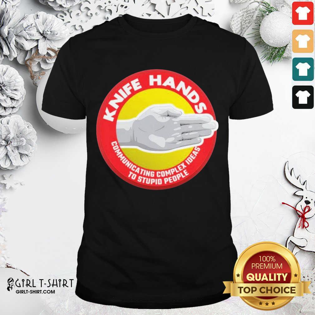 Cool Knife Hands Communicating Complex Shirt