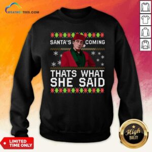 Alternative view of Cool Michael Scott Santa’s Coming That’s What She Said Ugly Christmas Shirt