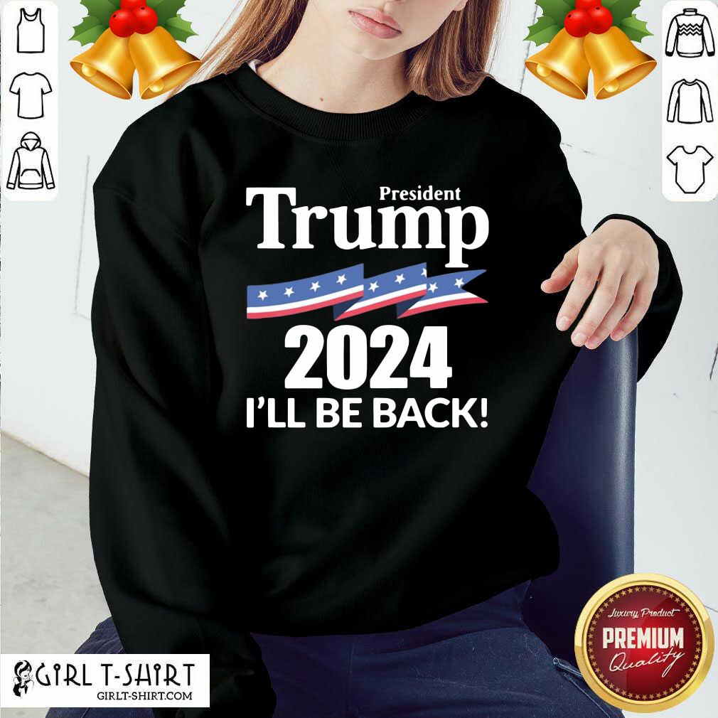 Cool President Trump 2024 I Wil Be Back Shirt - Image 5
