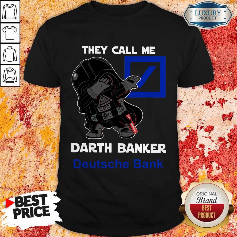 Cool Star War Darth Vader They Call Me Darth Banker Deutsche Bank Shirt