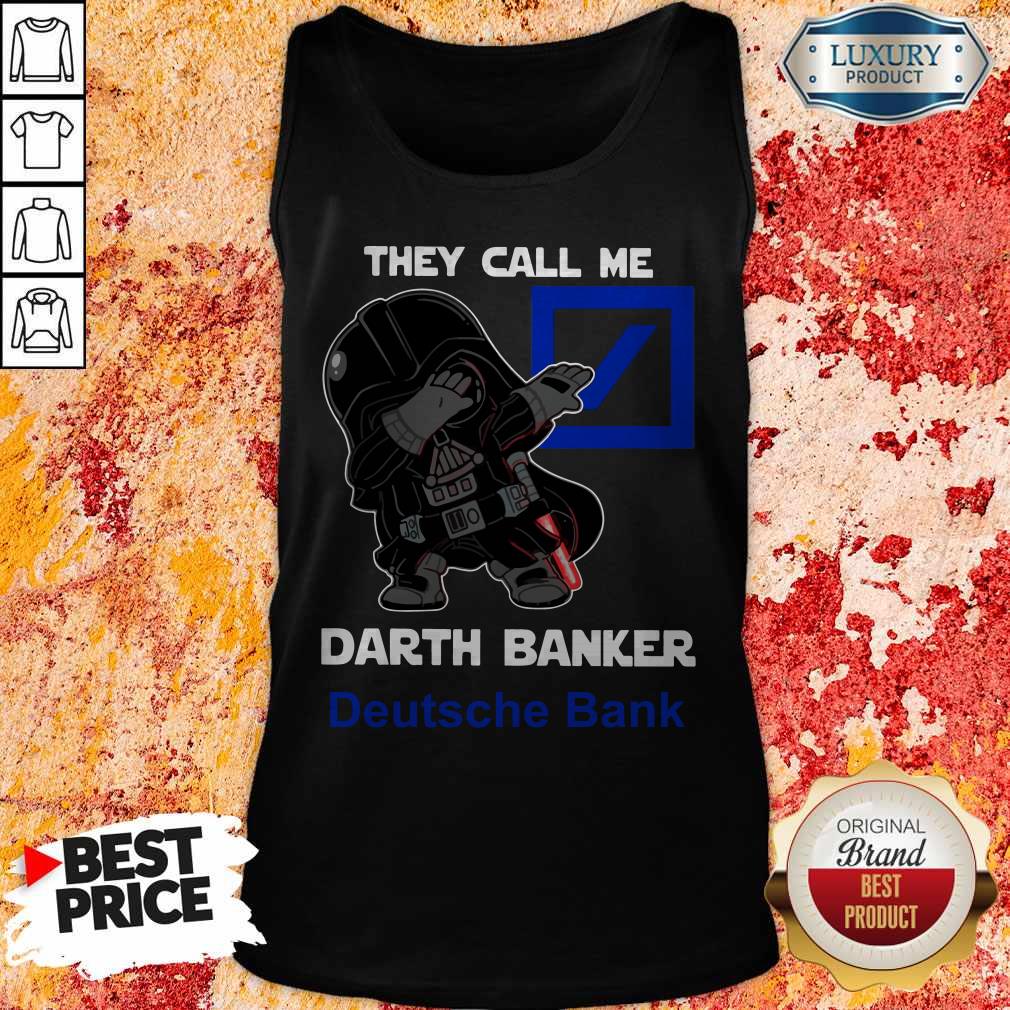 Cool Star War Darth Vader They Call Me Darth Banker Deutsche Bank Shirt - Image 3