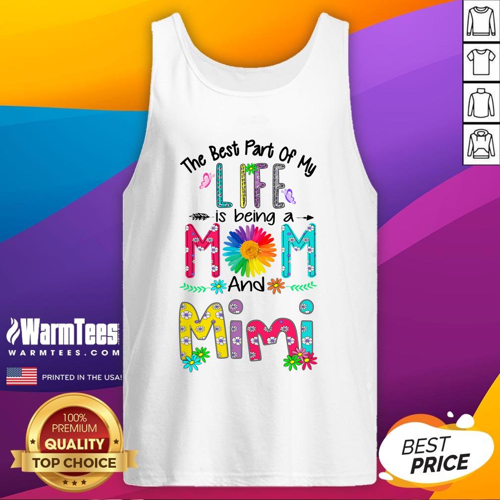 Cool The Best Part Of My Life Is Being Mom And Mimi Shirt - Image 3