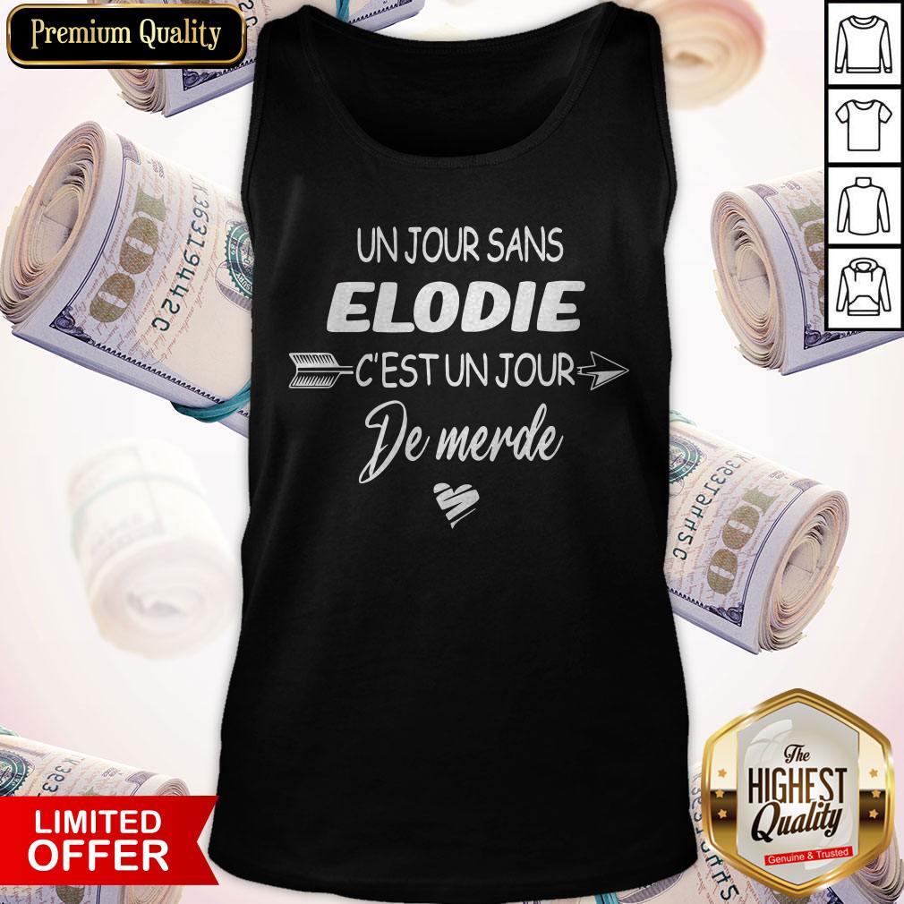 Cool Un Jour Sans Elodie C’est Un Jour De Merde Shirt - Image 3