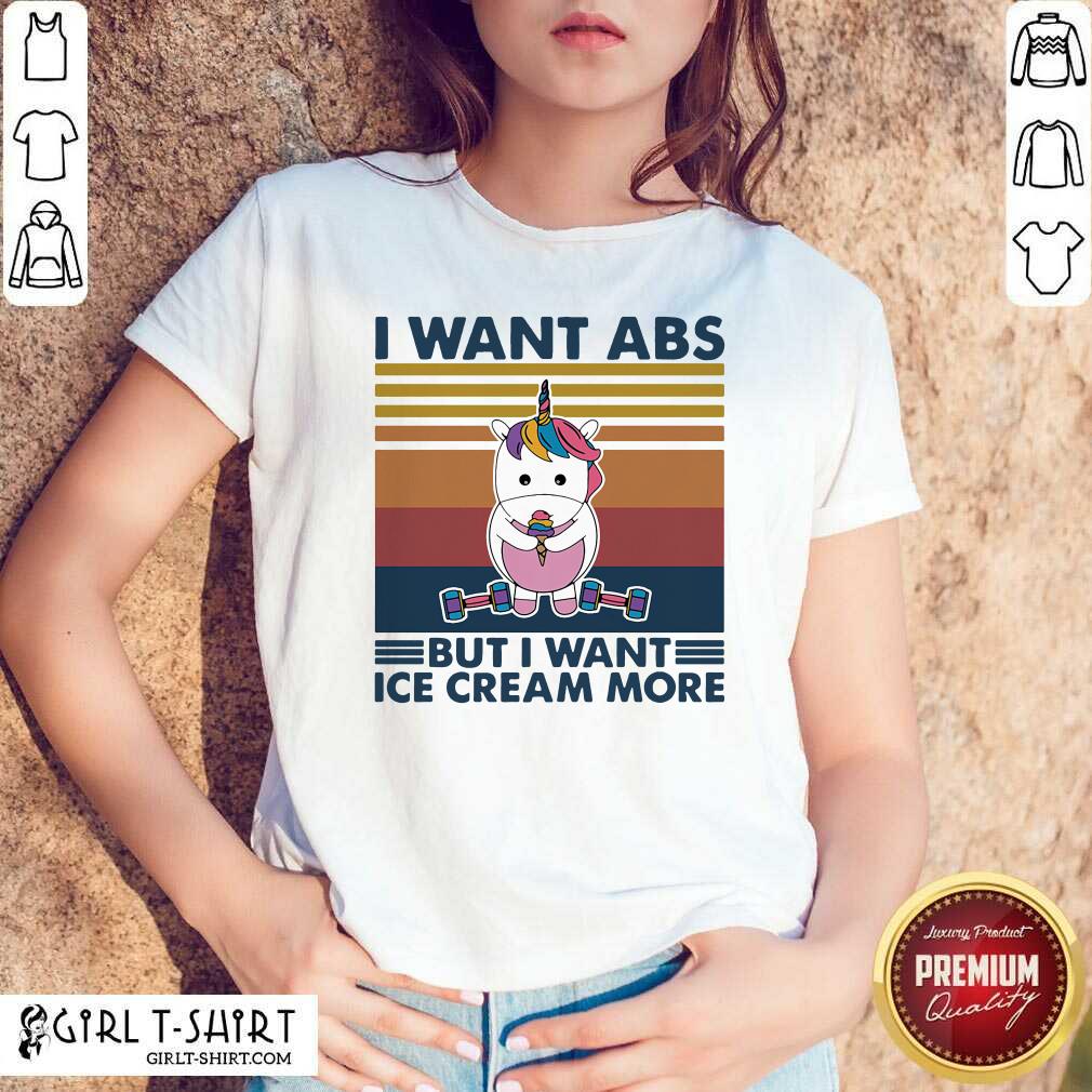 Cool Unicorn I Want Abs But Want Ice Cream More Vintage Shirt