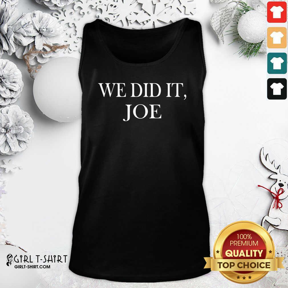 Cool We Did It Joe Quote President Joe Biden Kamala Harris Election Shirt - Image 4