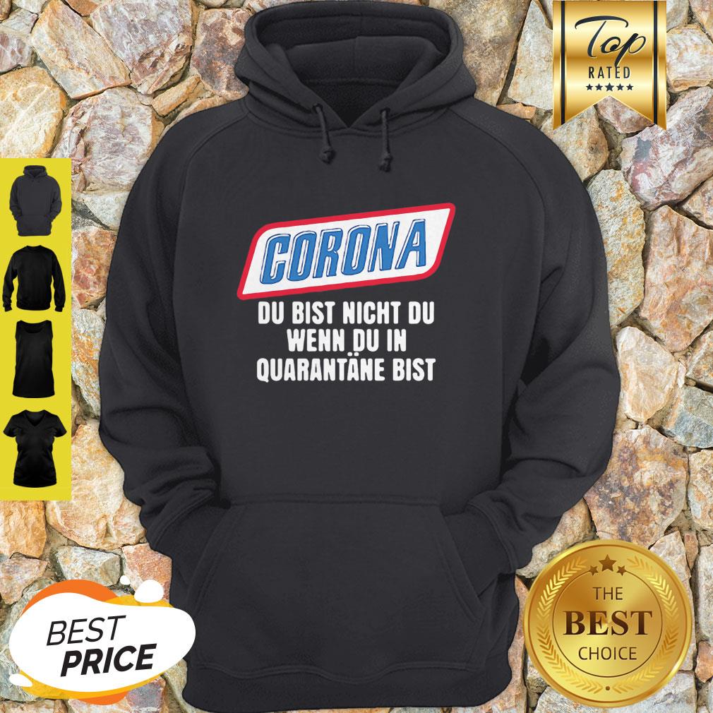 Coronavirus Du Bist Nicht Du Wenn Du In Quarantane Bist Shirt - Image 5
