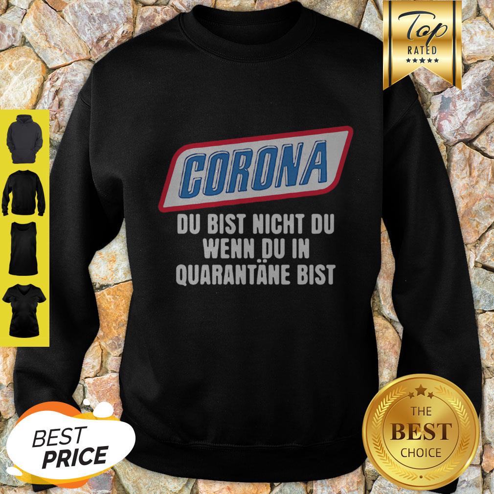 Coronavirus Du Bist Nicht Du Wenn Du In Quarantane Bist Shirt - Image 4