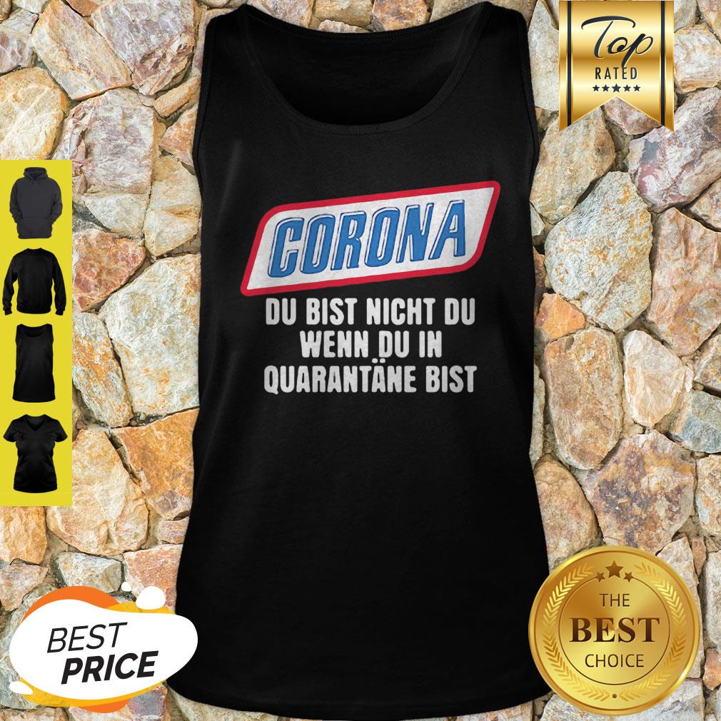 Coronavirus Du Bist Nicht Du Wenn Du In Quarantane Bist Shirt - Image 3