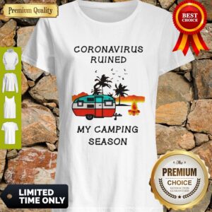 Coronavirus Ruined My Camping Shirt