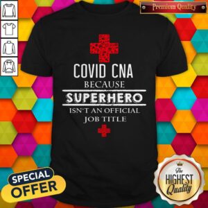 COVID Dietary Staff Because Superhero Isn’t An Official Job Title Shirt