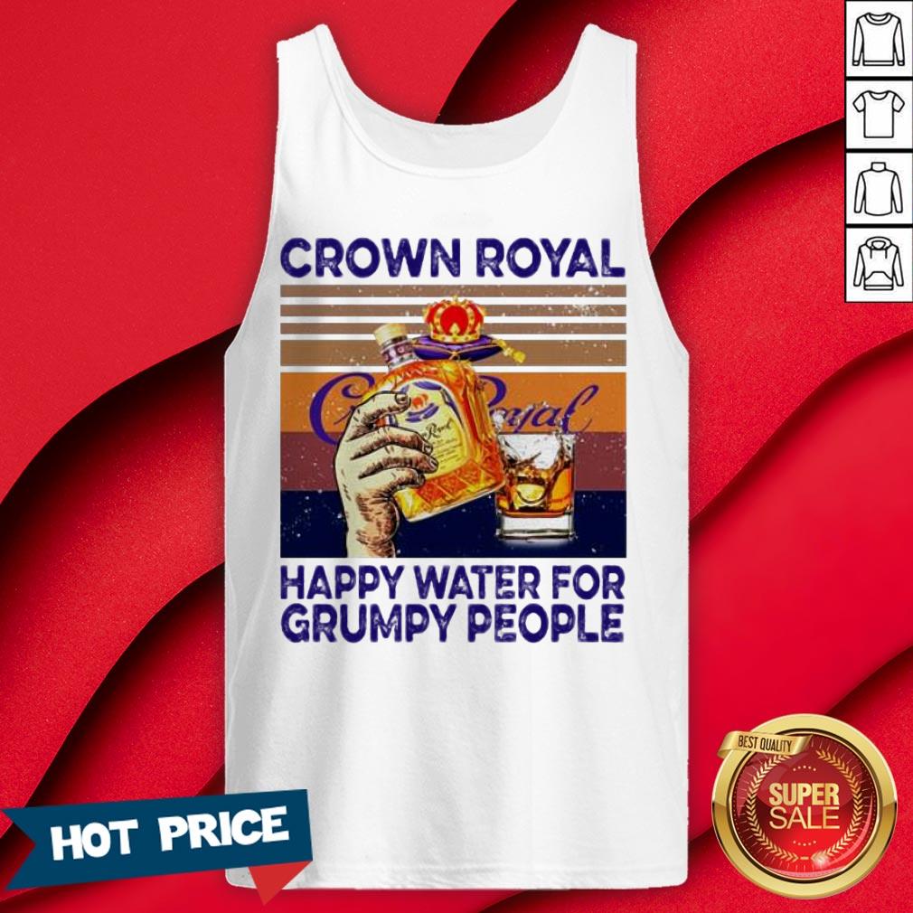 Crown Royal Happy Water For Grumpy People Vintage Shirt - Image 2