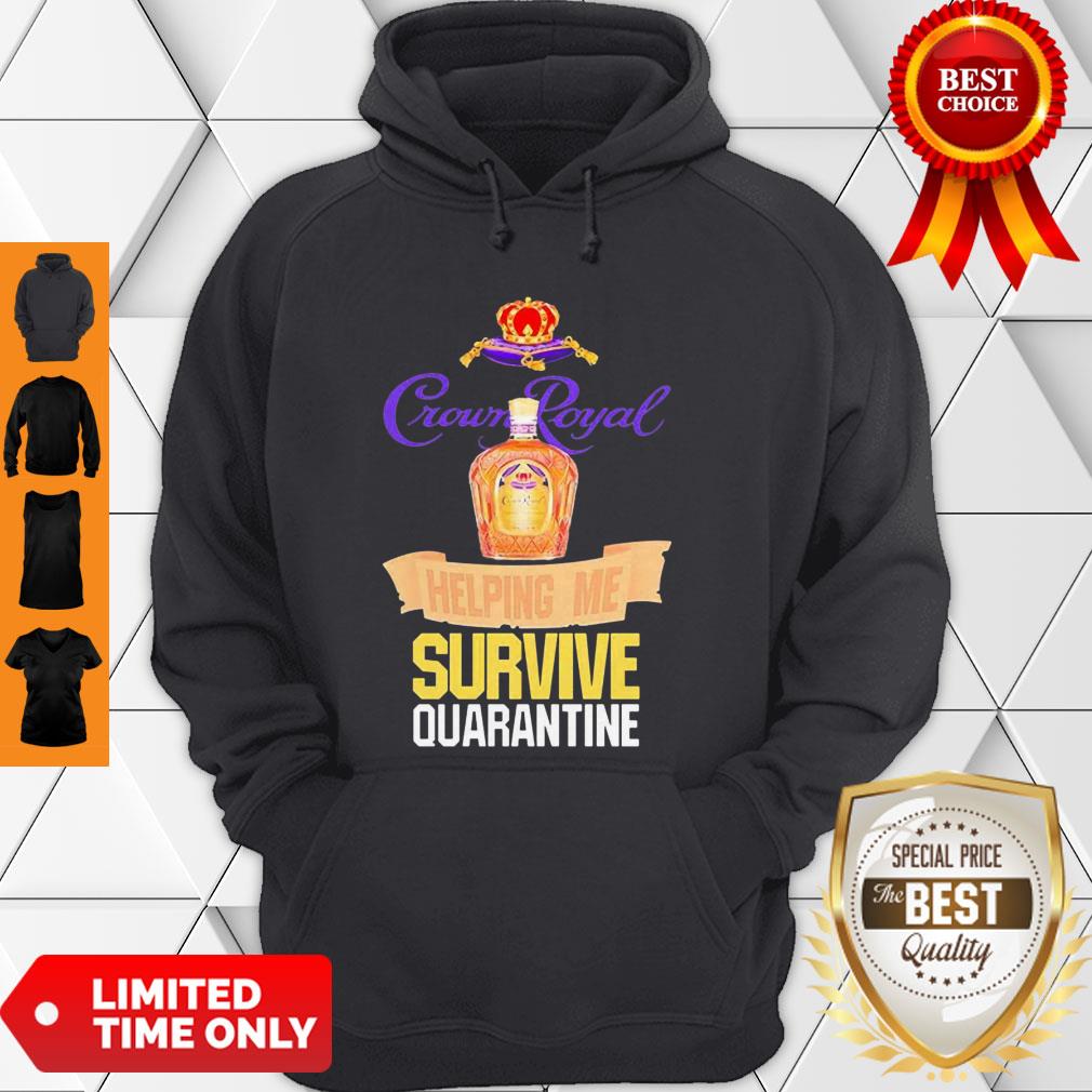 Crown Royal Helping Me Survive Quarantine Coronavirus Shirt - Image 4