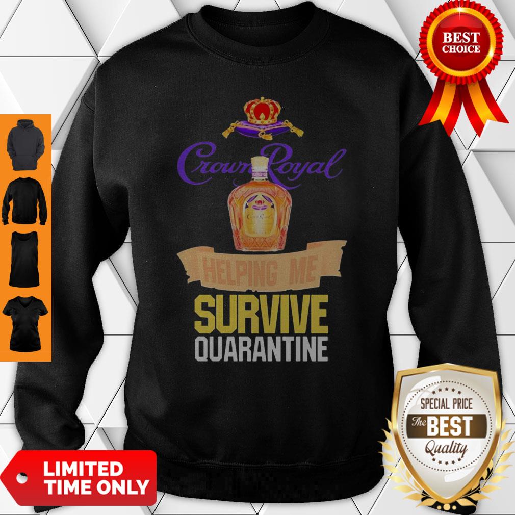 Crown Royal Helping Me Survive Quarantine Coronavirus Shirt - Image 3