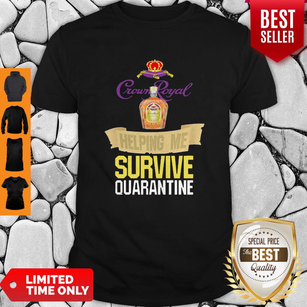 Crown Royal Helping Me Survive Quarantine Coronavirus Shirt